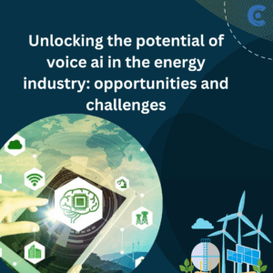 Unlocking the potential of Voice AI in the energy industry: Opportunities and challenges