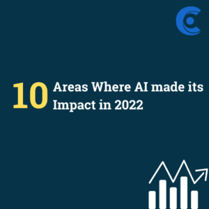 10 Areas Where AI made its Impact in 2022
