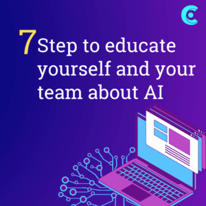 Step to educate yourself and your team about AI