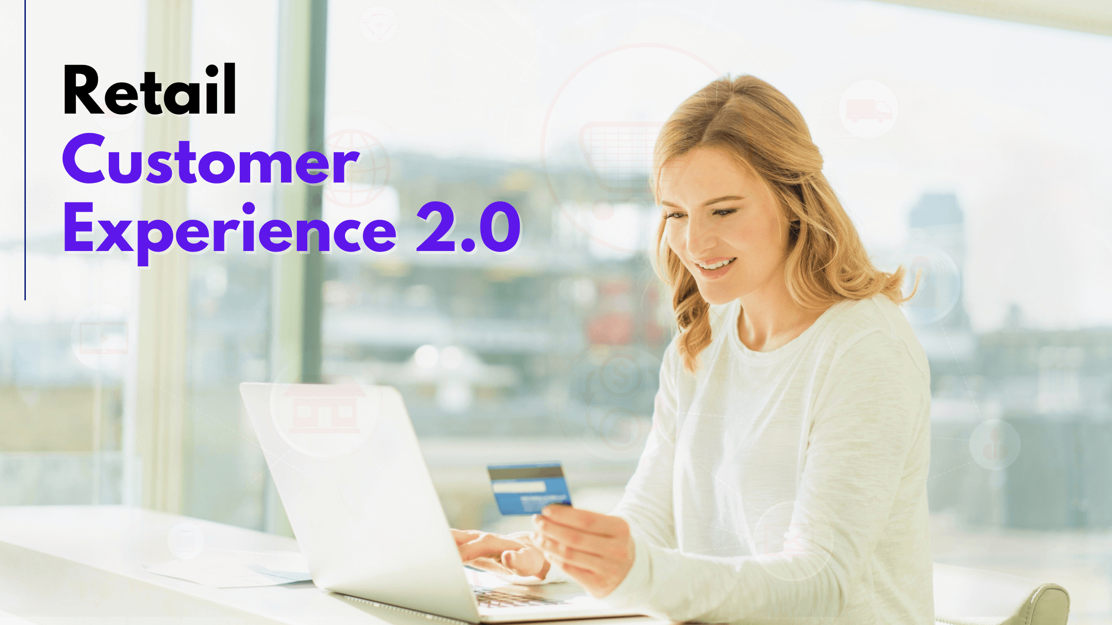 Retail Customer Experience 2.0