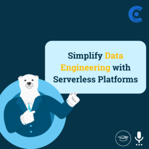 Serverless Data Engineering