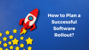 successful software rollout